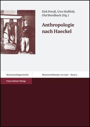 Anthropologie nach Haeckel von Breidbach,  Olaf, Hossfeld,  Uwe, Preuß,  Dirk