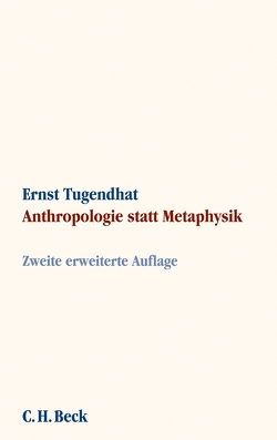 Anthropologie statt Metaphysik von Tugendhat,  Ernst