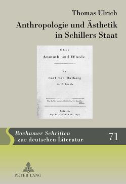 Anthropologie und Ästhetik in Schillers Staat von Ulrich,  Thomas