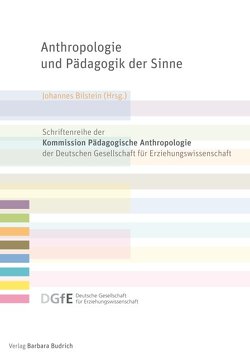 Anthropologie und Pädagogik der Sinne von Bilstein,  Johannes