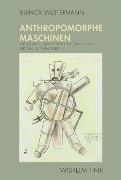 Anthropomorphe Maschinen von Westermann,  Bianca