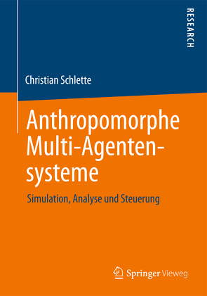 Anthropomorphe Multi-Agentensysteme von Schlette,  Christian