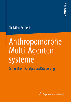 Anthropomorphe Multi-Agentensysteme von Schlette,  Christian