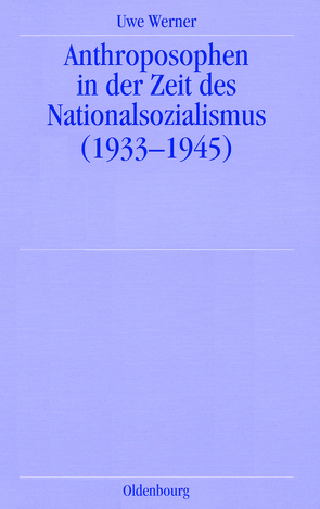 Anthroposophen in der Zeit des Nationalsozialismus von Werner,  Uwe