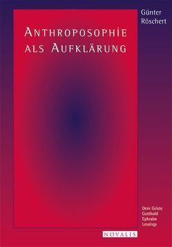 Anthroposophie als Aufklärung von Röschert,  Günter