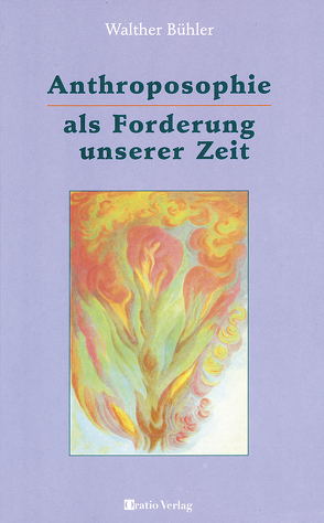 Anthroposophie als Forderung unserer Zeit von Bühler,  Walther