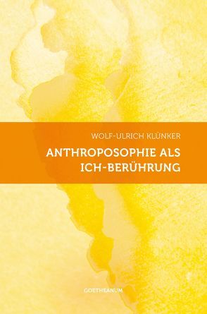 Anthroposophie als Ich-Berührung von Klünker,  Wolf-Ulrich