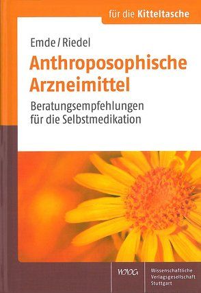 Anthroposophische Arzneimittel von Emde,  Birgit, Riedel,  Juliane