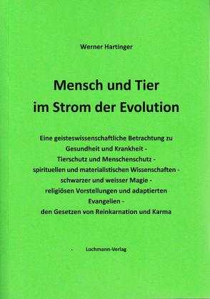 Anthroposophische Erkenntnisse / Mensch und Tier im Strom der Evolution von Hartinger,  Werner