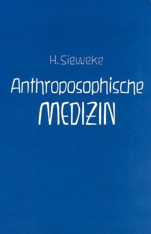 Anthroposophische Medizin – Teil II von Sieweke,  Herbert