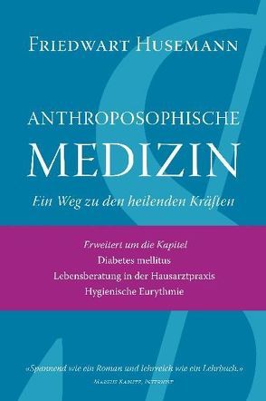 Anthroposophische Medizin von Husemann,  Friedwart