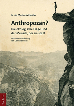 Anthropozän? von Muñoz Morcillo,  Jesús