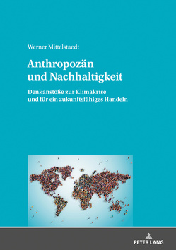 Anthropozän und Nachhaltigkeit von Mittelstaedt,  Werner