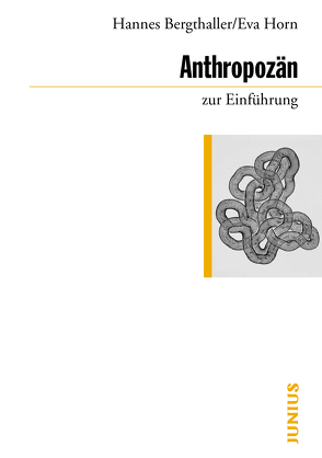 Anthropozän zur Einführung von Bergthaller,  Hannes, Horn,  Eva