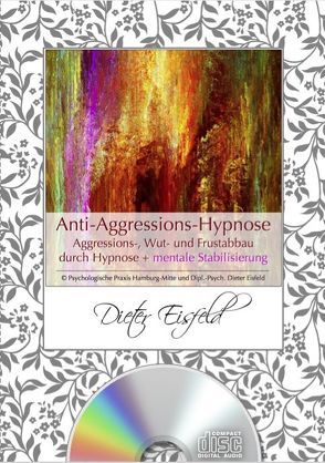 ANTI-AGGRESSIONS-HYPNOSE + MENTALE STABILISIERUNG von Eisfeld,  Dr. Dieter