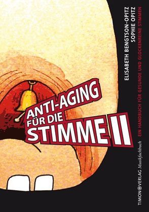 Anti-Aging für die Stimme II von Bengtson-Opitz,  Elisabeth, Opitz,  Sophie