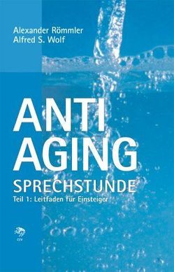 Anti-Aging Sprechstunde von Römmler,  Alexander, Wolf,  Alfred S.