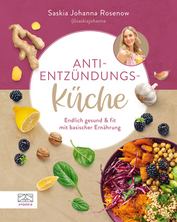 Anti-Entzündungs-Küche von Rosenow,  Saskia Johanna