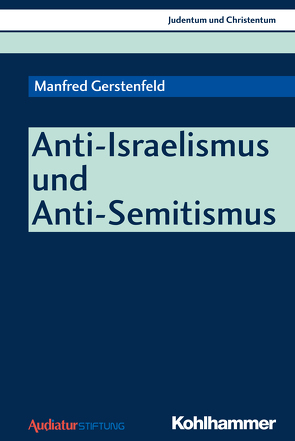 Anti-Israelismus und Anti-Semitismus von Gerstenfeld,  Manfred, Stegemann,  Ekkehard W., Stegemann,  Wolfgang