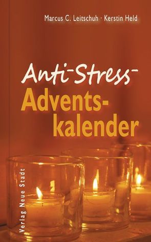 Anti-Stress-Adventskalender von Held,  Kerstin, Leitschuh,  Marcus C.