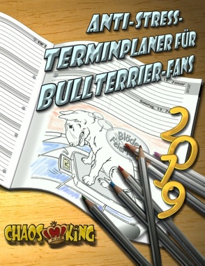 Anti-Stress-Terminplaner 2019 für Bullterrier-Fans von Stahlheber-Meister,  Monika