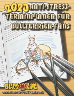 Anti-Stress-Terminplaner für Bullterrier-Fans 2020 von Stahlheber-Meister,  Monika