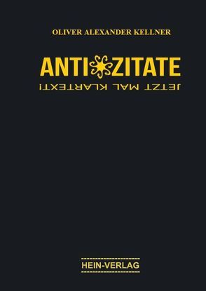 Anti – Zitate von Kellner,  Oliver Alexander