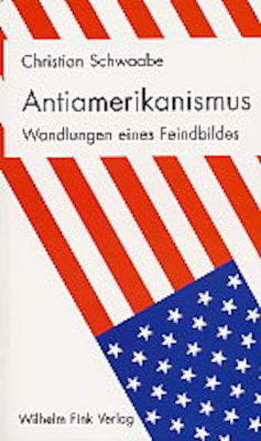 Antiamerikanismus von Schwaabe,  Christian