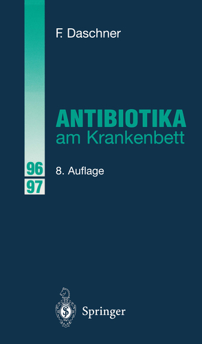 Antibiotika am Krankenbett von Daschner,  Franz