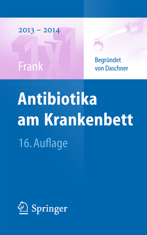 Antibiotika am Krankenbett von Daschner,  Franz, Frank,  Uwe, Tacconelli,  Evelina