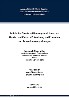 Antibiotika-Einsatz bei Harnwegsinfektionen von Hunden und Katzen – Entwicklung und Evaluation von Anwendungsempfehlungen von Rueter,  Marie-Theres