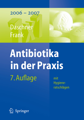 Antibiotika in der Praxis mit Hygieneratschlägen von Daschner,  Franz, Ebner,  Winfried, Frank,  Uwe