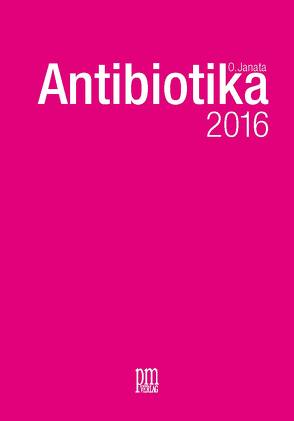 Antibiotika, O. Janata 2016 von Janata,  Oskar