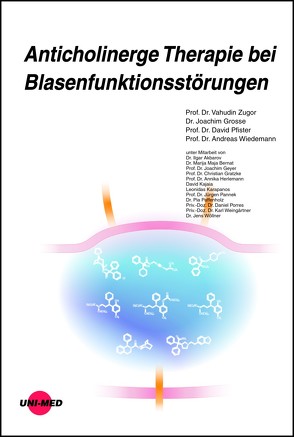 Anticholinerge Therapie bei Blasenfunktionsstörungen von Grosse,  Joachim, Pfister,  David, Wiedemann,  Andreas, Zugor,  Vahudin