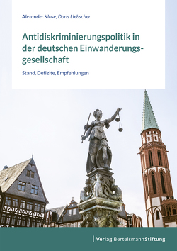 Antidiskriminierungspolitik in der deutschen Einwanderungsgesellschaft von Klose,  Alexander, Liebscher,  Doris