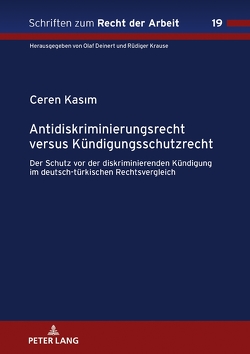 Antidiskriminierungsrecht versus Kündigungsschutzrecht von Kasım,  Ceren