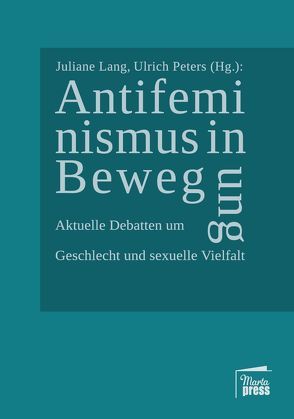 Antifeminismus in Bewegung von Lang,  Juliane, Peters,  Ulrich