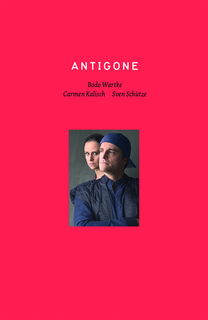 Antigone von Kalisch,  Carmen, Schütze,  Sven, Tessin,  Til, Wartke,  Bodo