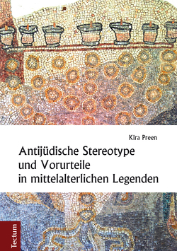 Antijüdische Stereotype und Vorurteile in mittelalterlichen Legenden von Preen,  Kira