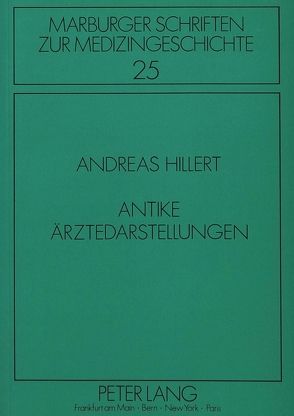 Antike Ärztedarstellungen von Hillert,  Andreas