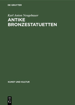 Antike Bronzestatuetten von Neugebauer,  Karl Anton