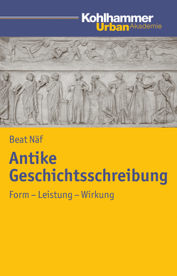 Antike Geschichtsschreibung von Näf,  Beat