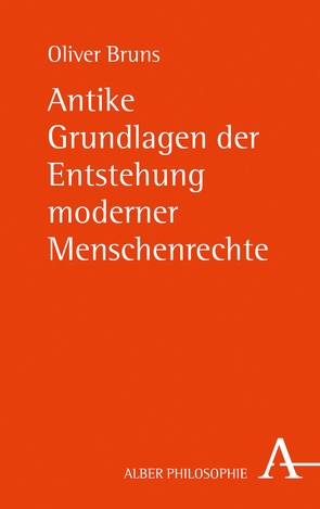 Antike Grundlagen der Entstehung moderner Menschenrechte von Bruns,  Oliver