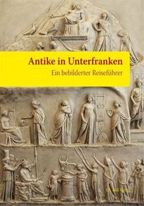 Antike in Unterfranken von Arens,  Ludger