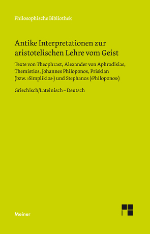 Antike Interpretationen zur aristotelischen Lehre vom Geist von Busche,  Hubertus, Männlein-Robert,  Irmgard, Müller,  Jörn, Perkams,  Matthias, Schramm,  Michael, Simon,  Frank-Joachim, Söder,  Joachim R, Tornau,  Christian