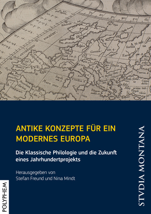 Antike Konzepte für ein modernes Europa von Freund,  Stefan, Mindt,  Nina