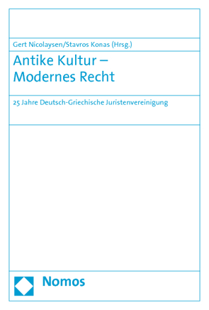 Antike Kultur – Modernes Recht von Konas,  Stavros, Nicolaysen,  Gert