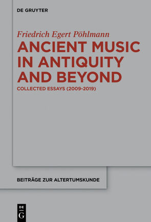 Ancient Music in Antiquity and Beyond von Pöhlmann,  Friedrich Egert