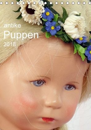 antike Puppen 2018 (Tischkalender 2018 DIN A5 hoch) von Presser,  Birgit