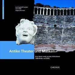 Antike Theater und Masken von Aebi,  Sara, Brunner,  Regula, Kachler,  Karl G